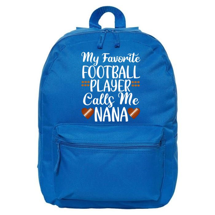 My Favorite Football Player Calls Me Nana Grandmother Gift 16 in Basic Backpack