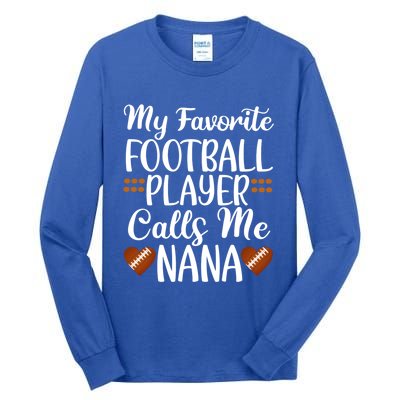 My Favorite Football Player Calls Me Nana Grandmother Gift Tall Long Sleeve T-Shirt