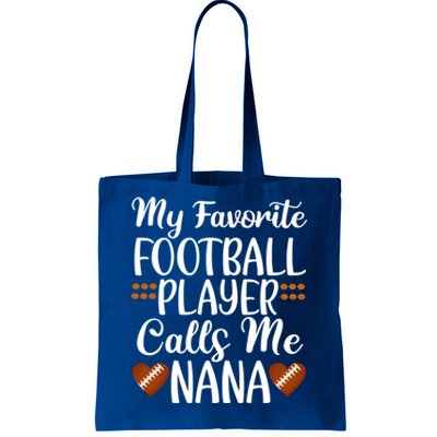 My Favorite Football Player Calls Me Nana Grandmother Gift Tote Bag