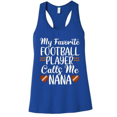 My Favorite Football Player Calls Me Nana Grandmother Gift Women's Racerback Tank