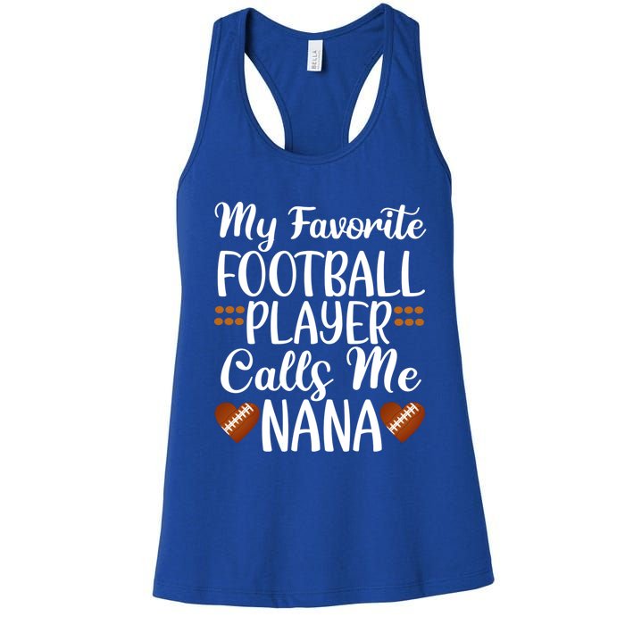 My Favorite Football Player Calls Me Nana Grandmother Gift Women's Racerback Tank