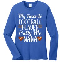 My Favorite Football Player Calls Me Nana Grandmother Gift Ladies Long Sleeve Shirt