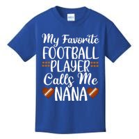 My Favorite Football Player Calls Me Nana Grandmother Gift Kids T-Shirt