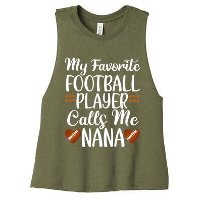 My Favorite Football Player Calls Me Nana Grandmother Gift Women's Racerback Cropped Tank