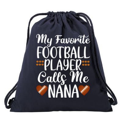 My Favorite Football Player Calls Me Nana Grandmother Gift Drawstring Bag