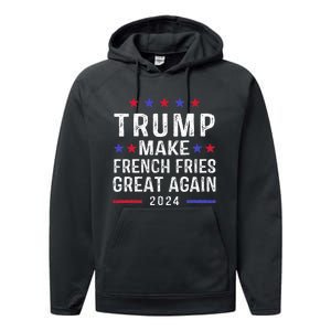 Make French Fries Great Again Trump 2024 French Fry Performance Fleece Hoodie