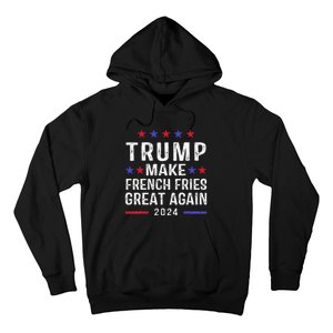 Make French Fries Great Again Trump 2024 French Fry Hoodie