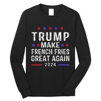 Make French Fries Great Again Trump 2024 French Fry Long Sleeve Shirt