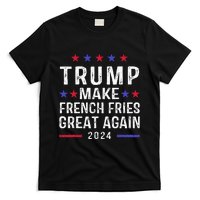 Make French Fries Great Again Trump 2024 French Fry T-Shirt