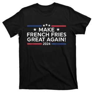 Make French Fries Great Again Us Flag Trump 2024 T-Shirt