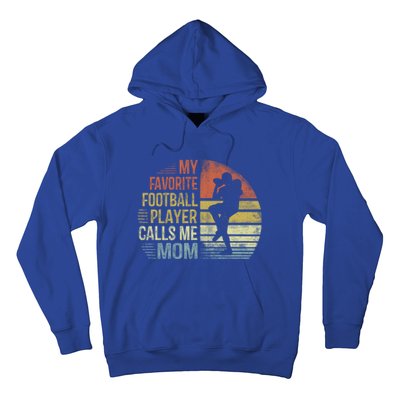 My Favorite Football Player Calls Me Mom Cool Gift Mama Funny Gift Hoodie