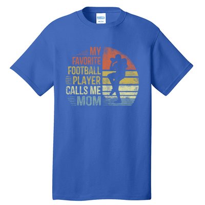 My Favorite Football Player Calls Me Mom Cool Gift Mama Funny Gift Tall T-Shirt