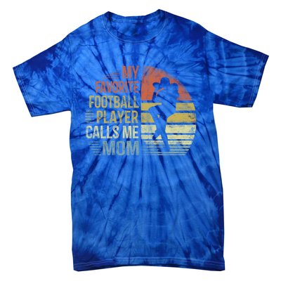 My Favorite Football Player Calls Me Mom Cool Gift Mama Funny Gift Tie-Dye T-Shirt