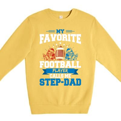 My Favorite Football Player Calls Me Stepcool Giftdad Stepdad Gift Premium Crewneck Sweatshirt