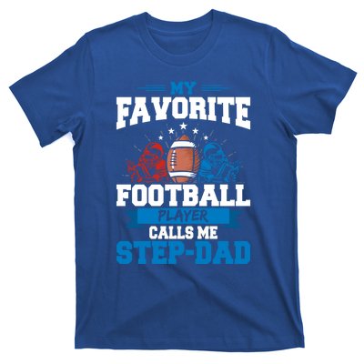 My Favorite Football Player Calls Me Stepcool Giftdad Stepdad Gift T-Shirt