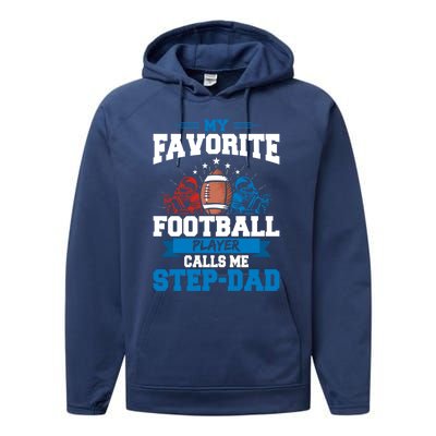 My Favorite Football Player Calls Me Stepcool Giftdad Stepdad Gift Performance Fleece Hoodie