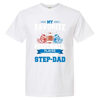 My Favorite Football Player Calls Me Stepcool Giftdad Stepdad Gift Garment-Dyed Heavyweight T-Shirt