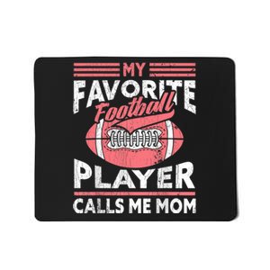 My Favorite Football Player Calls Me Mom Mousepad