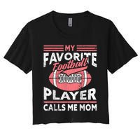 My Favorite Football Player Calls Me Mom Women's Crop Top Tee