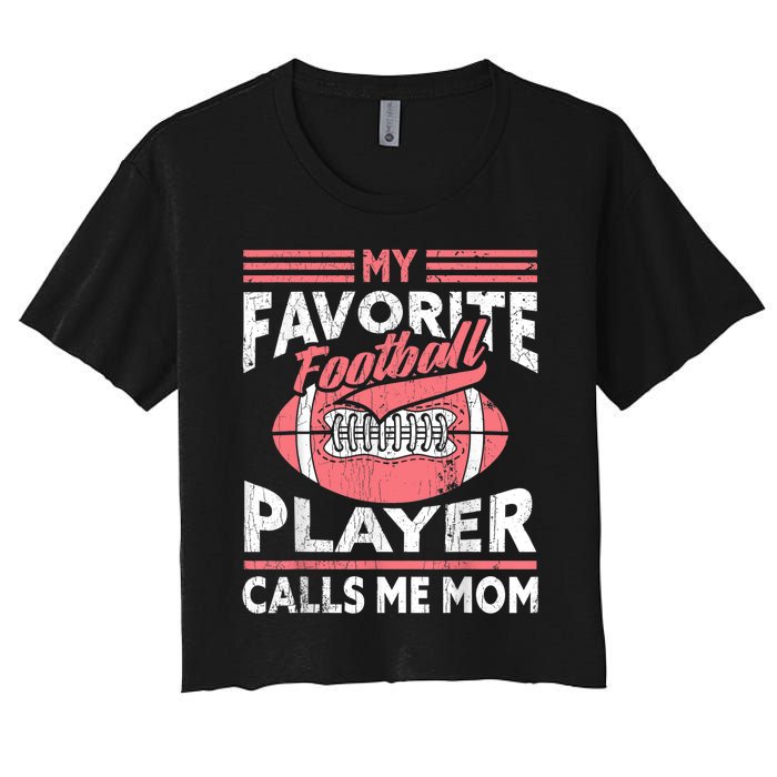 My Favorite Football Player Calls Me Mom Women's Crop Top Tee