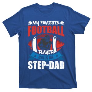 My Favorite Football Player Calls Me Stepcute Giftdad Stepdad Gift T-Shirt