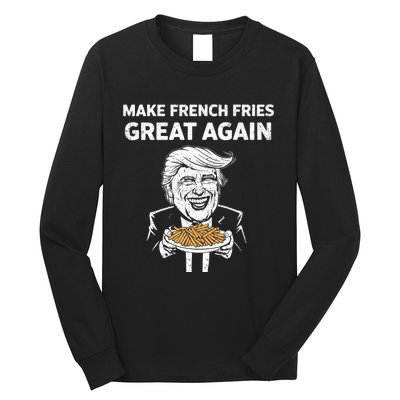 Make French Fries Great Again Long Sleeve Shirt