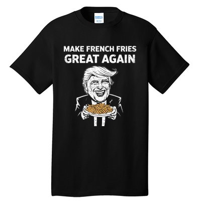 Make French Fries Great Again Tall T-Shirt