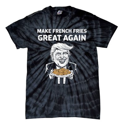 Make French Fries Great Again Tie-Dye T-Shirt