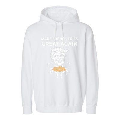 Make French Fries Great Again Garment-Dyed Fleece Hoodie