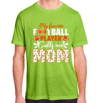 My Favorite Football Player Calls Me Mom American Football Gift Adult ChromaSoft Performance T-Shirt