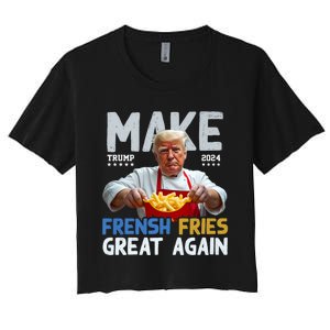 Make Fresh Fries Great Again 2024 Slogan Women's Crop Top Tee