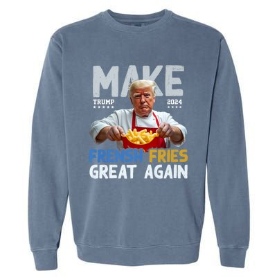 Make Fresh Fries Great Again 2024 Slogan Garment-Dyed Sweatshirt