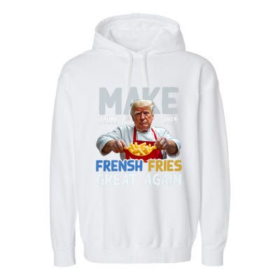 Make Fresh Fries Great Again 2024 Slogan Garment-Dyed Fleece Hoodie