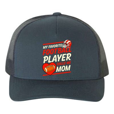 My Favorite Football Player Calls Me Mom Football Gift Yupoong Adult 5-Panel Trucker Hat