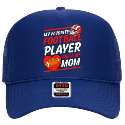 My Favorite Football Player Calls Me Mom Football Gift High Crown Mesh Back Trucker Hat