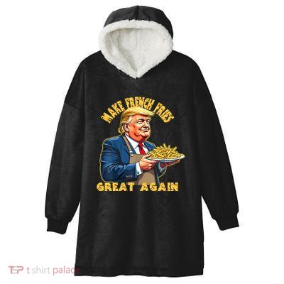 Make French Fries Great Again Graphic Hooded Wearable Blanket