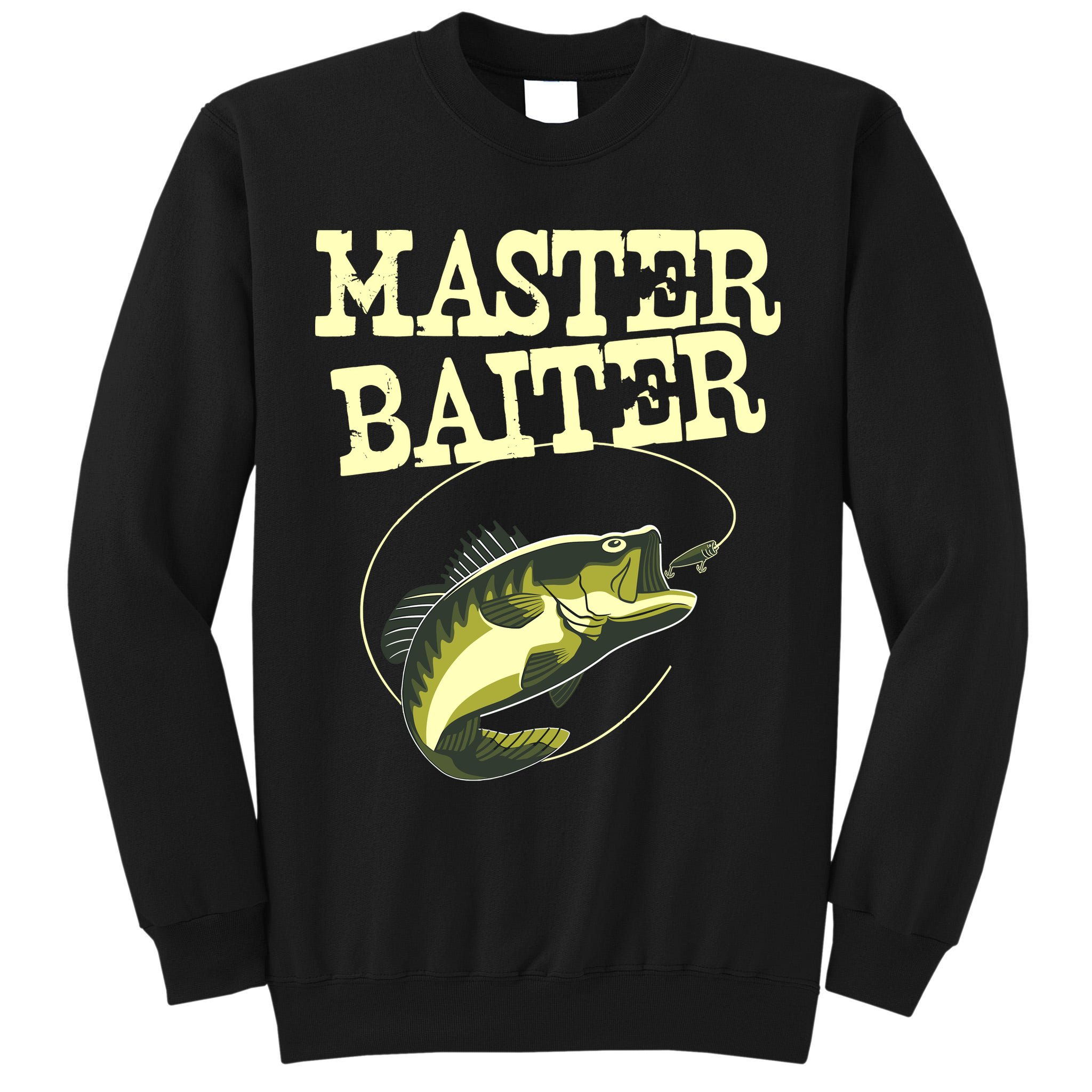 Masterbaiter Funny Fishing Fisherman Fish Master Baiter Tall Sweatshirt