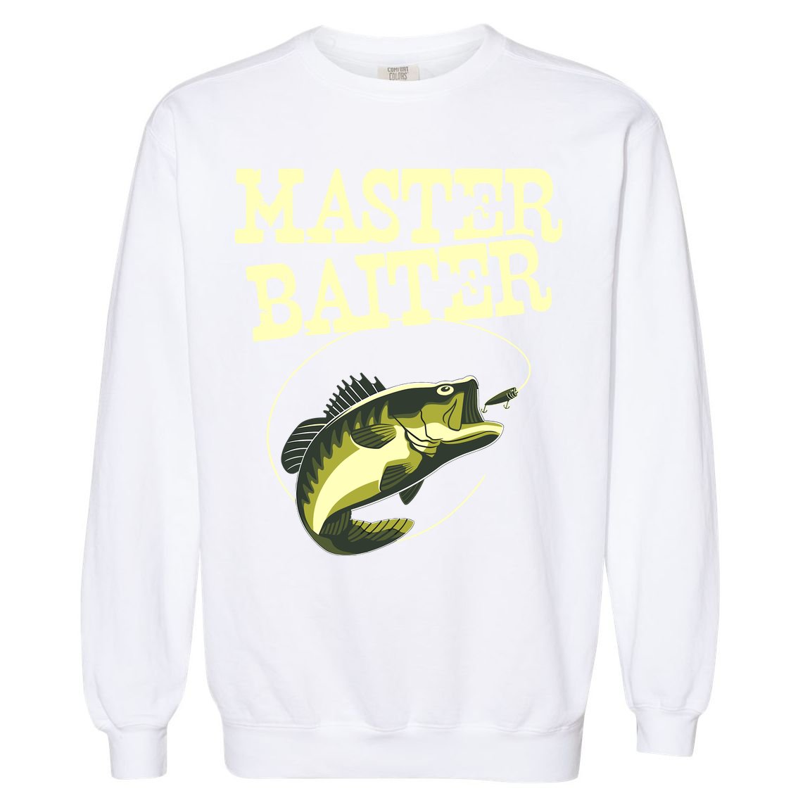 Masterbaiter Funny Fishing Fisherman Fish Master Baiter Garment-Dyed Sweatshirt
