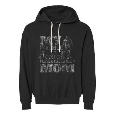 My Favorite Football Player Calls Me Mom Garment-Dyed Fleece Hoodie