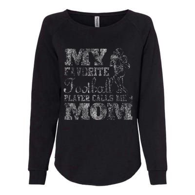 My Favorite Football Player Calls Me Mom Womens California Wash Sweatshirt