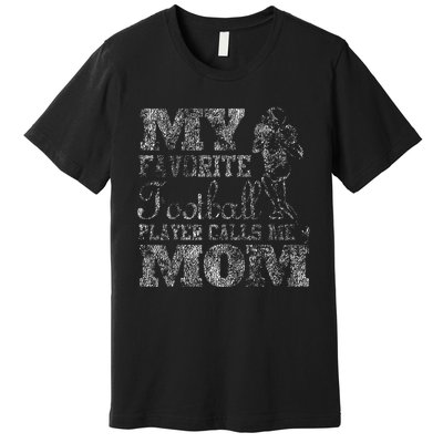 My Favorite Football Player Calls Me Mom Premium T-Shirt