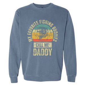 My Favorite Fishing Buddies Call Me Daddy Meaningful Gift Fisher Meaningful Gift Garment-Dyed Sweatshirt