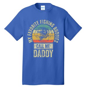 My Favorite Fishing Buddies Call Me Daddy Meaningful Gift Fisher Meaningful Gift Tall T-Shirt