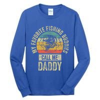 My Favorite Fishing Buddies Call Me Daddy Meaningful Gift Fisher Meaningful Gift Tall Long Sleeve T-Shirt