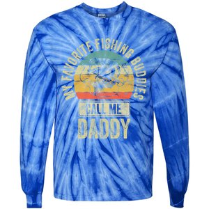 My Favorite Fishing Buddies Call Me Daddy Meaningful Gift Fisher Meaningful Gift Tie-Dye Long Sleeve Shirt