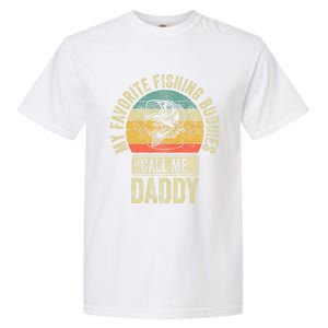 My Favorite Fishing Buddies Call Me Daddy Meaningful Gift Fisher Meaningful Gift Garment-Dyed Heavyweight T-Shirt