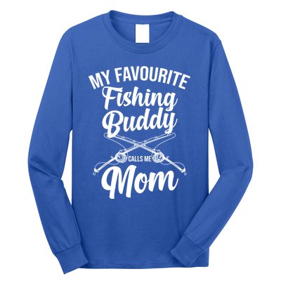 My Favourite Fishing Buddy Calls Me Mom Fishing Meaningful Gift Long Sleeve Shirt