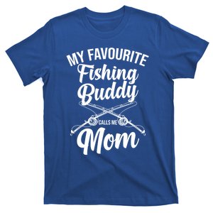 My Favourite Fishing Buddy Calls Me Mom Fishing Meaningful Gift T-Shirt