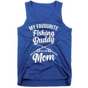 My Favourite Fishing Buddy Calls Me Mom Fishing Meaningful Gift Tank Top