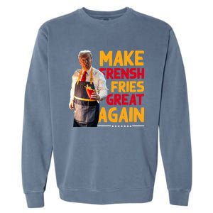 Make Fresh Fries Great Again Garment-Dyed Sweatshirt